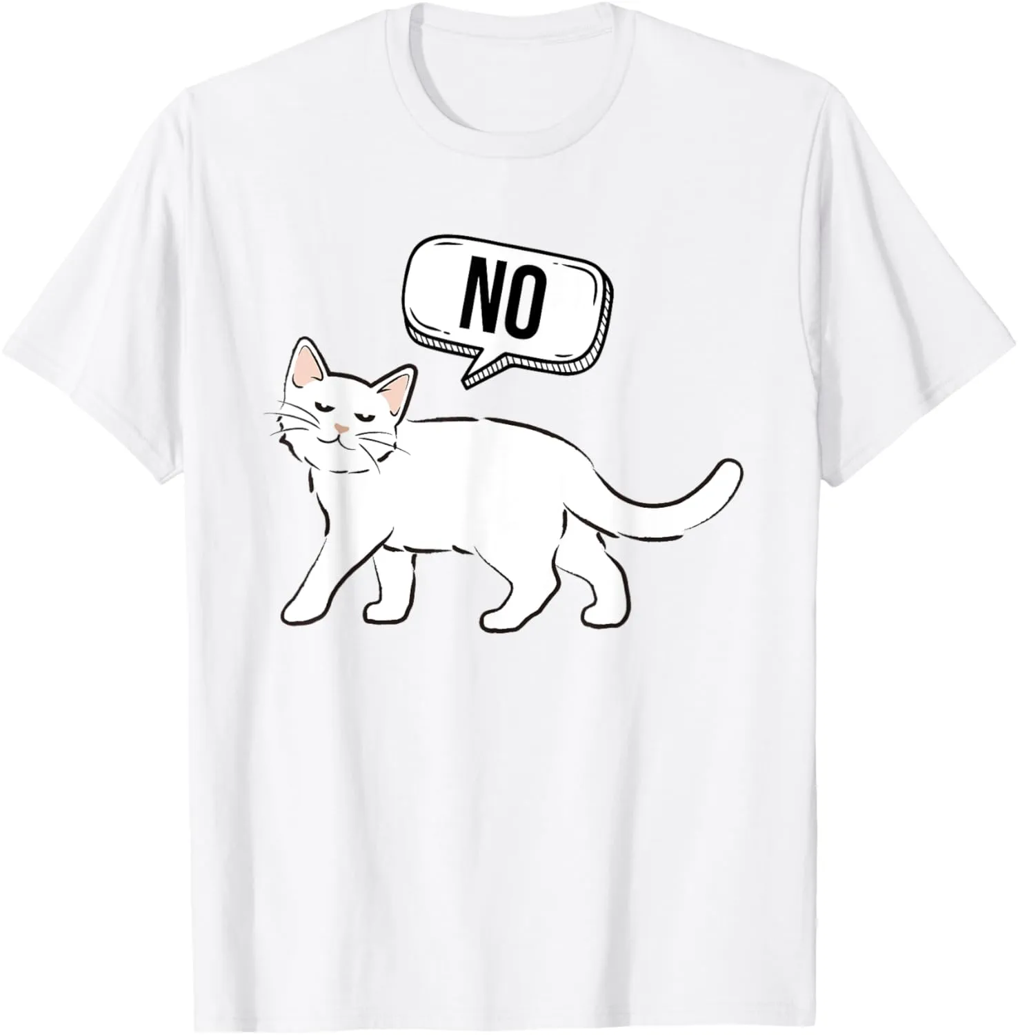 Cat Saying No Graphic Cat Owner Cat Lover Pets Cat Kitty T-Shirt