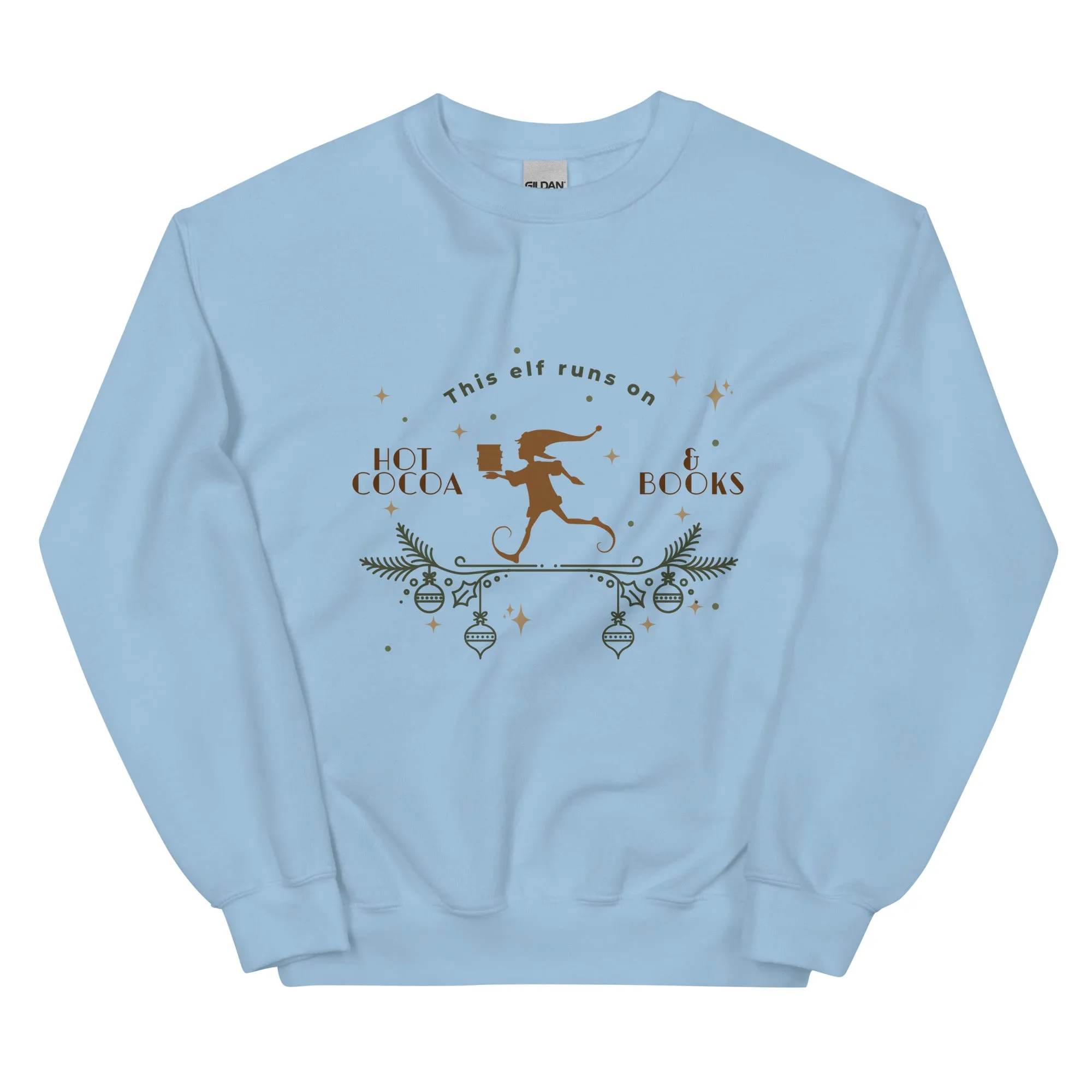 This Elf Runs on Hot Cocoa and Books Sweatshirt